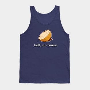 Half, An Onion (back) Tank Top